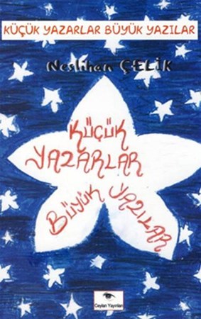 Küçük Yazarlardan Büyük Yazılar