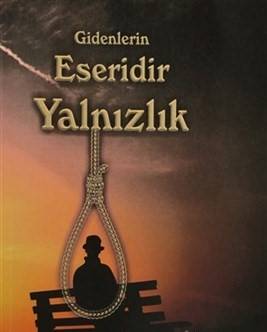 Gidenlerin Eseridir Yalnızlık