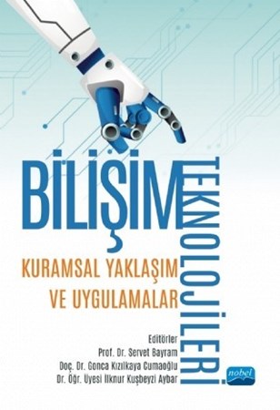 Bilişim Teknolojileri: Kuramsal Yaklaşım Ve Uygulamalar