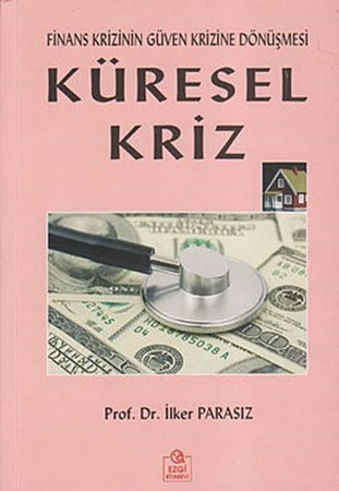 Küresel Kriz Finans Krizinin Güven Krizine Dönüşmesi