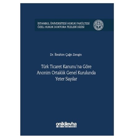 Türk Ticaret Kanunu'na Göre Anonim Ortaklık Genel Kurulunda Yeter Sayılar