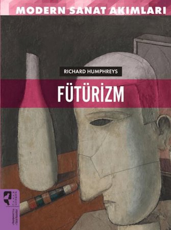 Modern Sanat Akımları: Fütürizm