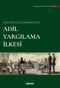 Osmanlı Ceza Hukukunda Adil Yargılama İlkesi