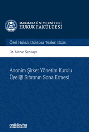 Anonim Şirket Yönetim Kurulu Üyeliği Sıfatının Sona Ermesi 