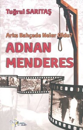 Arka Bahçede Neler Oldu Adnan Menderes