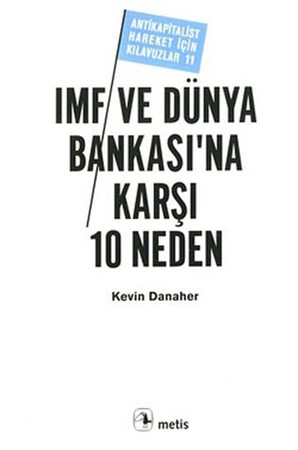 Imf Ve Dünya Bankasına Karşı 10 Neden