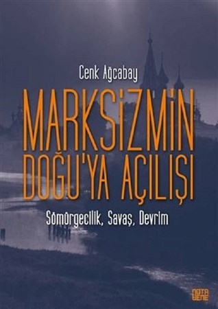 Marksizmin Doğu’ya Açılışı / Sömürgecilik, Savaş, Devrim