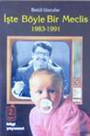 İşte Böyle Bir Meclis 1983 1991