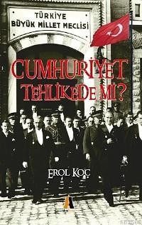 Cumhuriyet Tehlikede Mi
