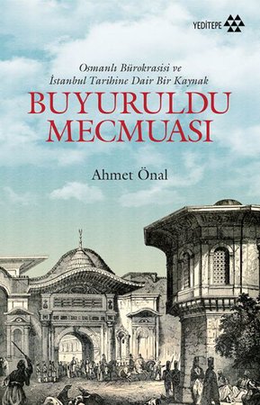 Buyuruldu Mecmuası - Osmanlı Bürokrasisi ve İstanbul Tarihine Dair Bir Kaynak