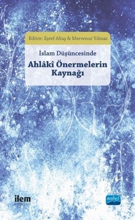 İslam Düşüncesinde Ahlâkî Önermelerin Kaynaği