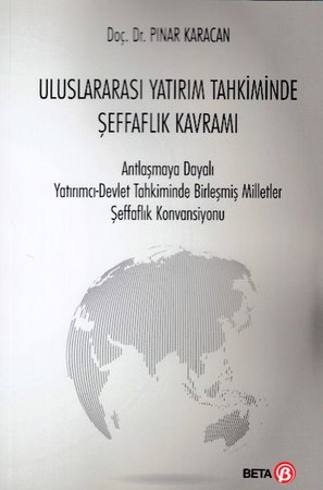 Uluslararası Yatırım Tahkiminde Şeffaflık Kavramı