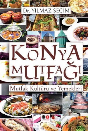 Konya Mutfağı Mutfak Kültürü Ve Yemekleri