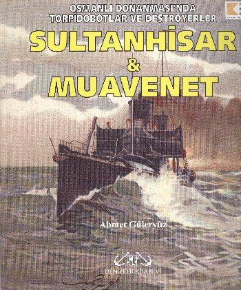 Sultanhisar Ve Muavenet Osmanlı Donanması'nda Torpidobotlar Ve Destroyerler