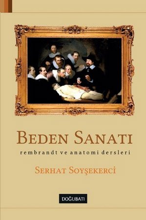 Beden Sanatı  Rembrant ve Anatomi Dersleri