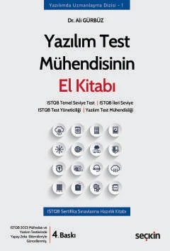Yazılım Test Mühendisinin El Kitabı ISTQB Temel Seviye Test ¦ ISTQB İleri Seviye ISTQB Test Yöneticiliği ¦ Yazılım Test Mühendisliği
