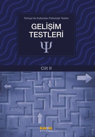 Türkiye'de Kullanılan Psikolojik Testler Cilt 2 - Gelişim Testleri
