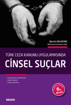 Türk Ceza Kanunu Uygulamasında Cinsel Suçlar