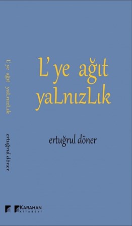 L’Ye Ağıt Yalnızlık