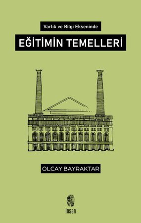 Varlık ve Bilgi Ekseninde Eğitimin Temelleri