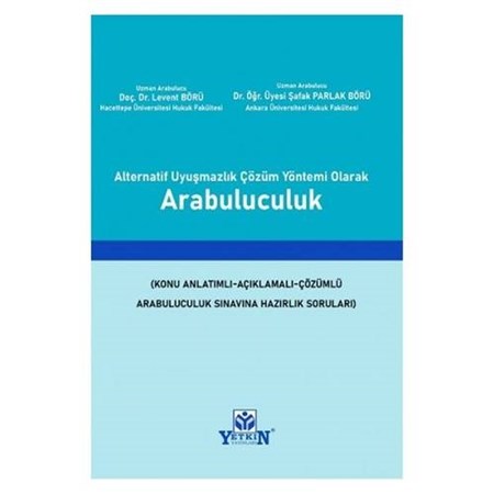 Alternatif Uyuşmazlık Çözüm Yöntemi Olarak Arabuluculuk