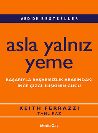 Asla Yalnız Yeme  Başarıyla Başarısızlık Arasındaki  İnce  Çizgi: İlişkinin Gücü