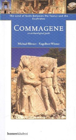 Commagene The Land Of Gods Between Taurus And Euphrates