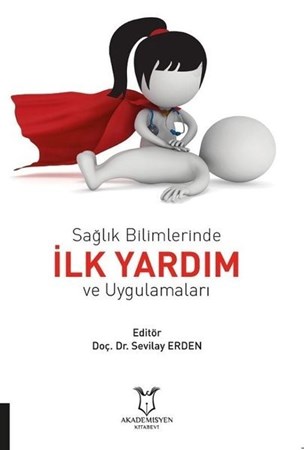 Sağlık Bilimlerinde İlk Yardım Ve Uygulamaları