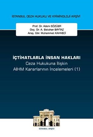 İçtihatlarla İnsan Hakları Ceza Hukukuna İlişkin Aihm Kararlarının İncelemeleri (1)
