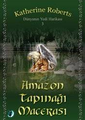 Amazon Tapınağı Macerası Dünyanın Yedi Harikası Serisi 3