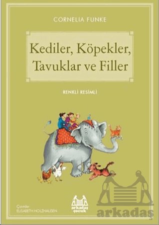 Kediler, Köpekler, Tavuklar ve Filler