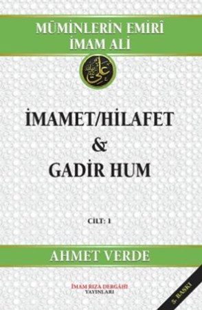 Müminlerin Emiri İmam Ali İmamet-Hilafet & Gadir Hum