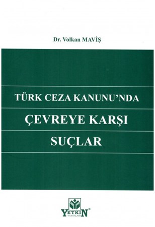 Türk Ceza Kanunu'nda Çevreye Karşı Suçlar