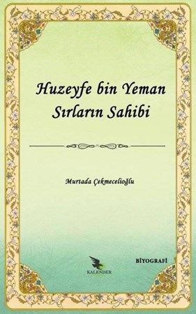 Huzeyfe Bin  Yeman Sırların Sahibi