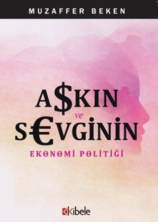 Aşkın Ve Sevginin Ekonomi Politiği