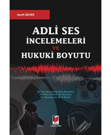 Adli Ses İncelemeleri Ve Hukuki Boyutu