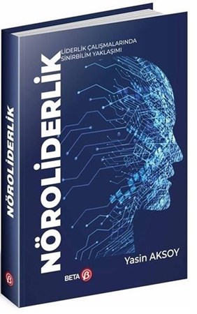 Nöroliderlik / Liderlik Çalışmalarında Sinirbilim Yaklaşımı