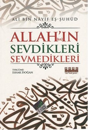 Allah C.c 'ın Sevdikleri Sevmedikleri