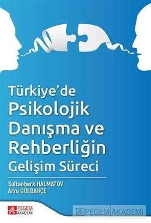 Türkiye’De Psikolojik Danışma Ve Rehberliğin Gelişim Süreci