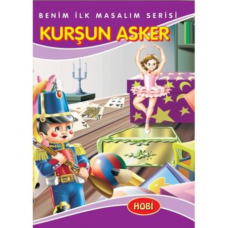 Benim İlk Masalım Serisi - Kurşun Asker