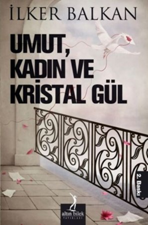 Umut , Kadın Ve Kristal Gül