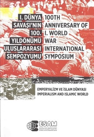I. Dünya Savaşı’Nın 100. Yıldönümü Uluslararası Sempozyumu - 100Th Anniversary Of I. World War International Symposium