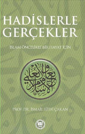 Hadislerle Gerçekler İslam Öncelikli Bir Hayat İçin
