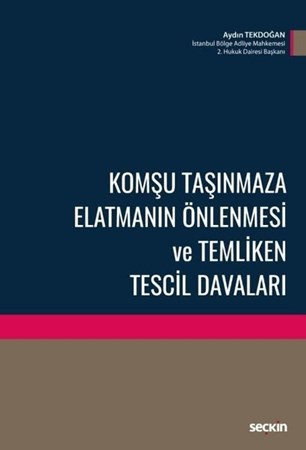 Komşu Taşınmaza Elatmanın Önlenmesi Ve Temliken Tescil Davaları