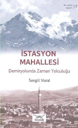 İstasyon Mahallesi Demiryolunda Zaman Yolculuğu