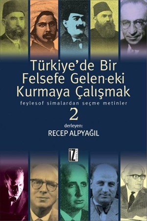 Türkiye'de Bir Felsefe Gelen Ek I Kurmaya Çalışmak 2 Ciltli
