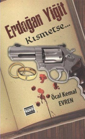 Erdoğan Yiğit Kısmetse...