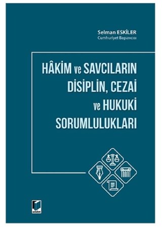 Hakim ve Savcıların Disiplin, Cezai ve Hukuki Sorumlulukları