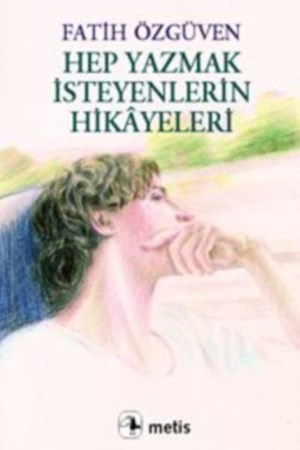 Hep Yazmak İsteyenlerin Hikayeleri
