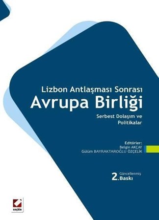 Lizbon Antlaşması Sonrası Avrupa Birliği Serbest Dolaşım Ve Politikalar